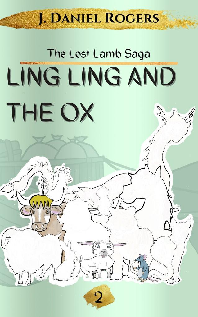 Ling Ling and The Ox (The Lost Lamb Saga #2)