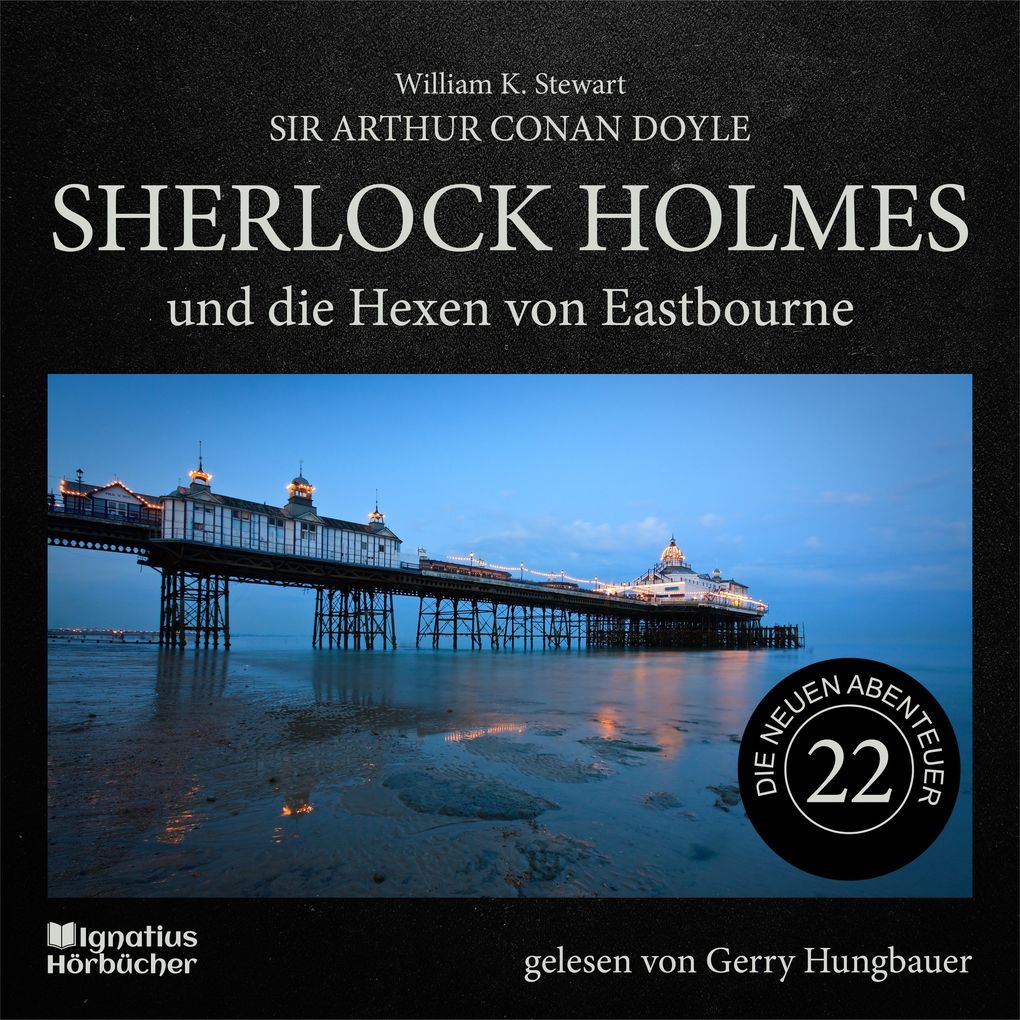 Sherlock Holmes und die Hexen von Eastbourne (Die neuen Abenteuer Folge 22)