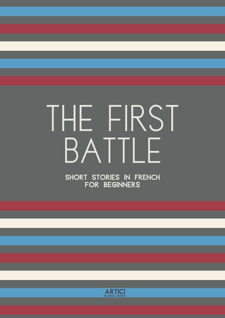 The First Battle: Short Stories in French for Beginners