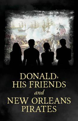 Donald His Friends And New Orleans Pirates