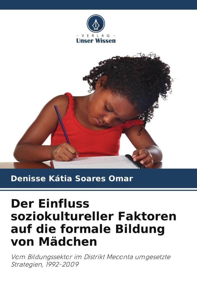 Der Einfluss soziokultureller Faktoren auf die formale Bildung von Mädchen