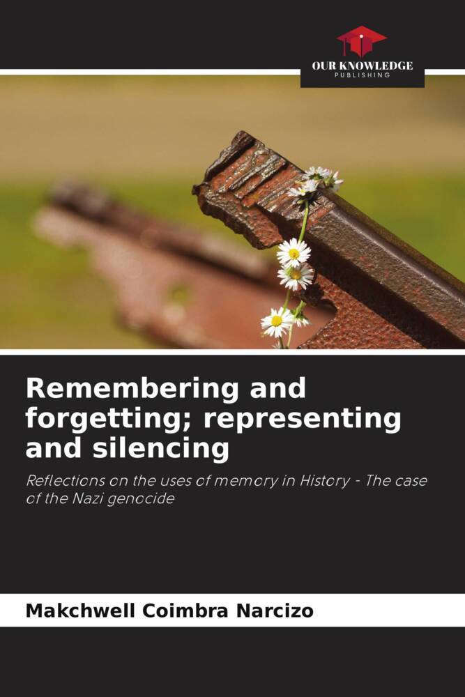 Remembering and forgetting; representing and silencing