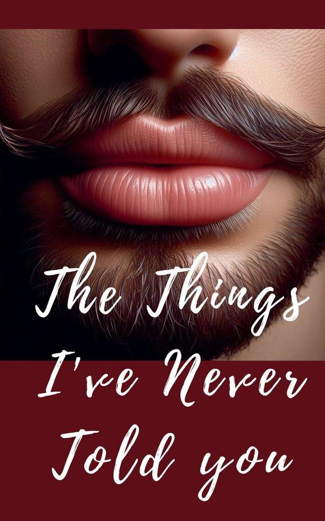 The things ive never told you
