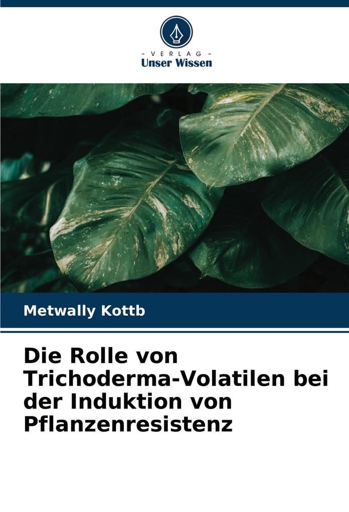 Die Rolle von Trichoderma-Volatilen bei der Induktion von Pflanzenresistenz