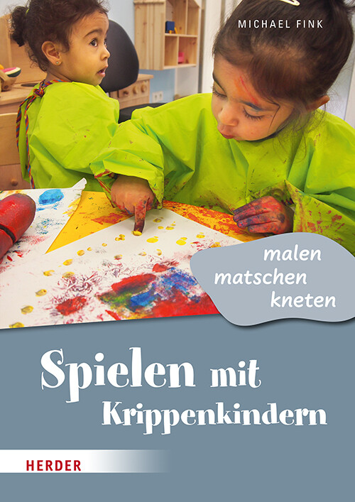 Spielen mit Krippenkindern: malen matschen kneten