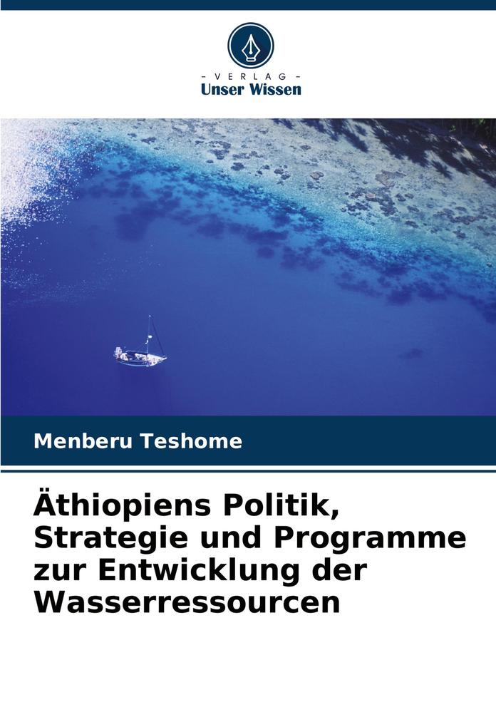 Äthiopiens Politik Strategie und Programme zur Entwicklung der Wasserressourcen