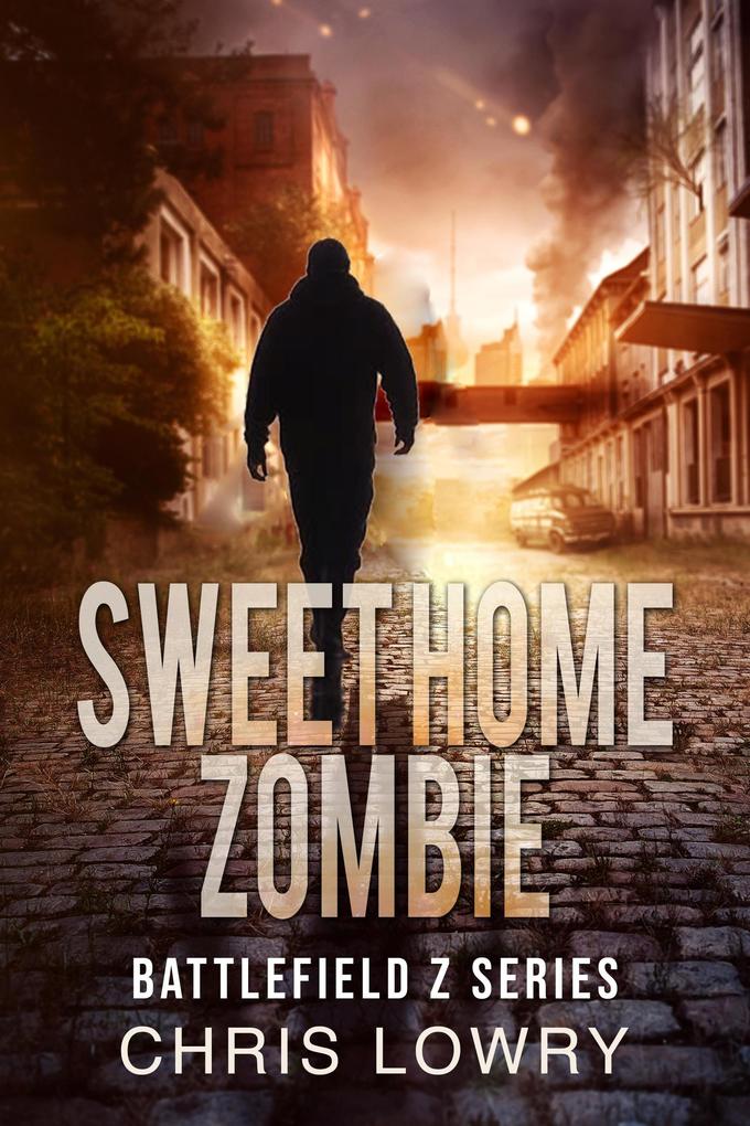 Sweet Home Zombie (The Battlefield Z Series)