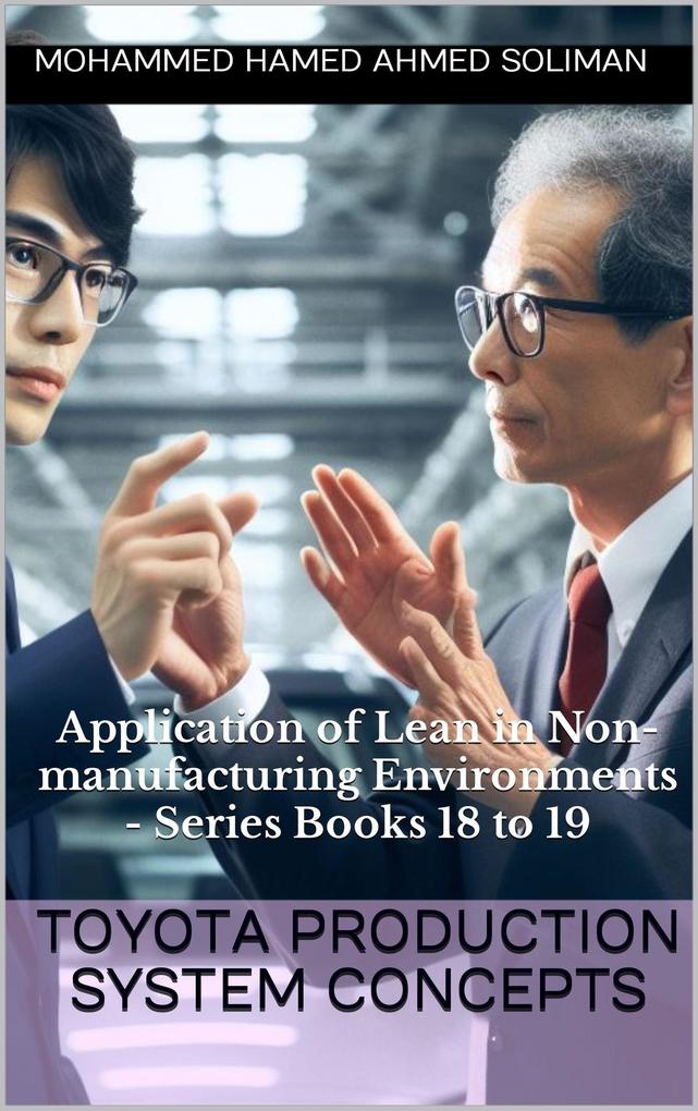 Application of Lean in Non-manufacturing Environments - Series Books 18 to 19 (Toyota Production System Concepts)