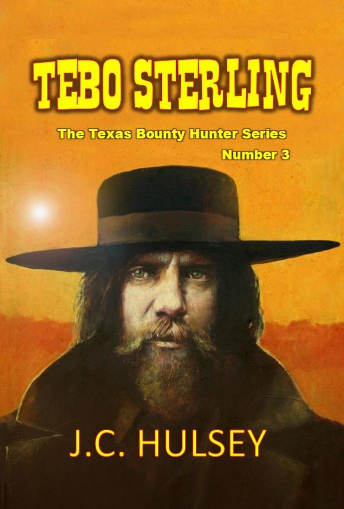 Tebo Sterling - The Texas Bounty Hunter Series