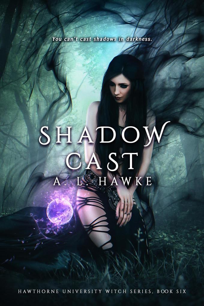 Shadow Cast (The Hawthorne University Witch Series #6)