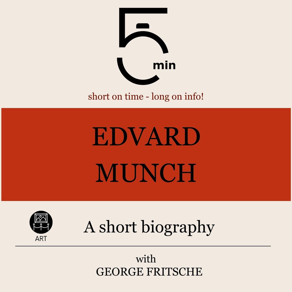 Edvard Munch: A short biography