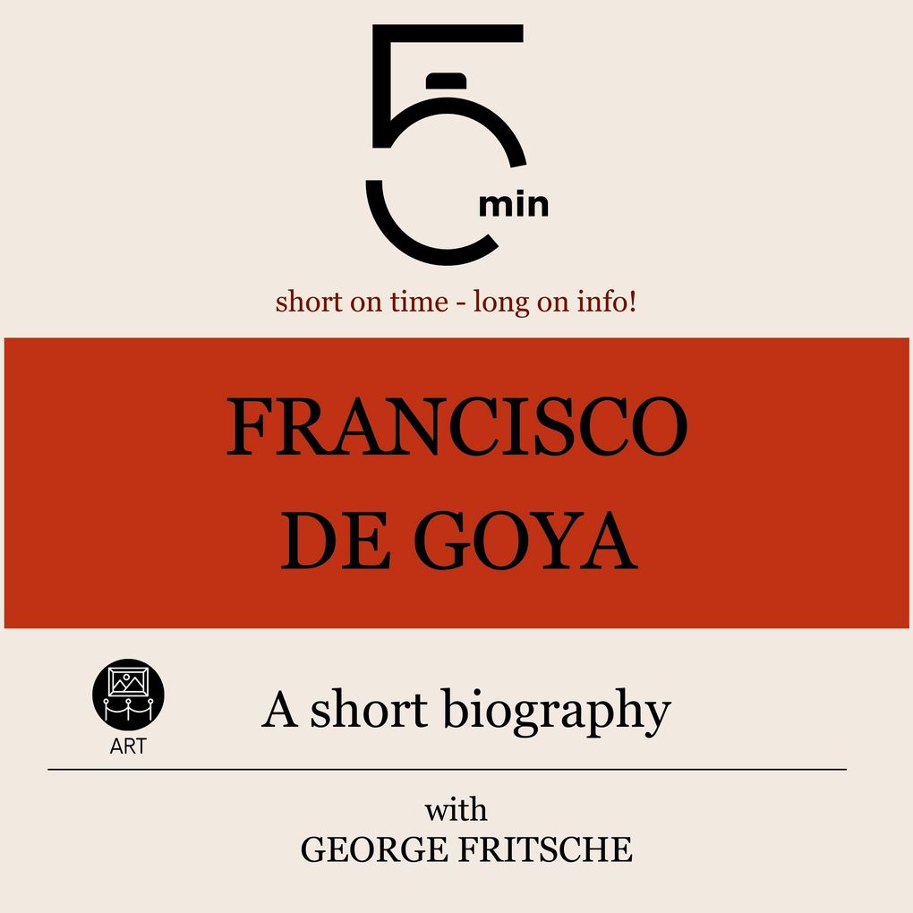 Francisco de Goya: A short biography