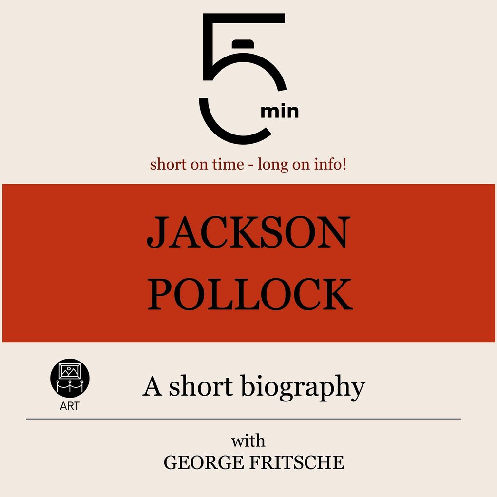 Jackson Pollock: A short biography
