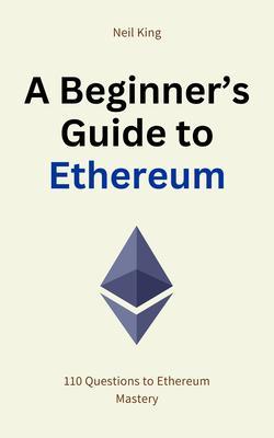 A Beginner's Guide to Ethereum