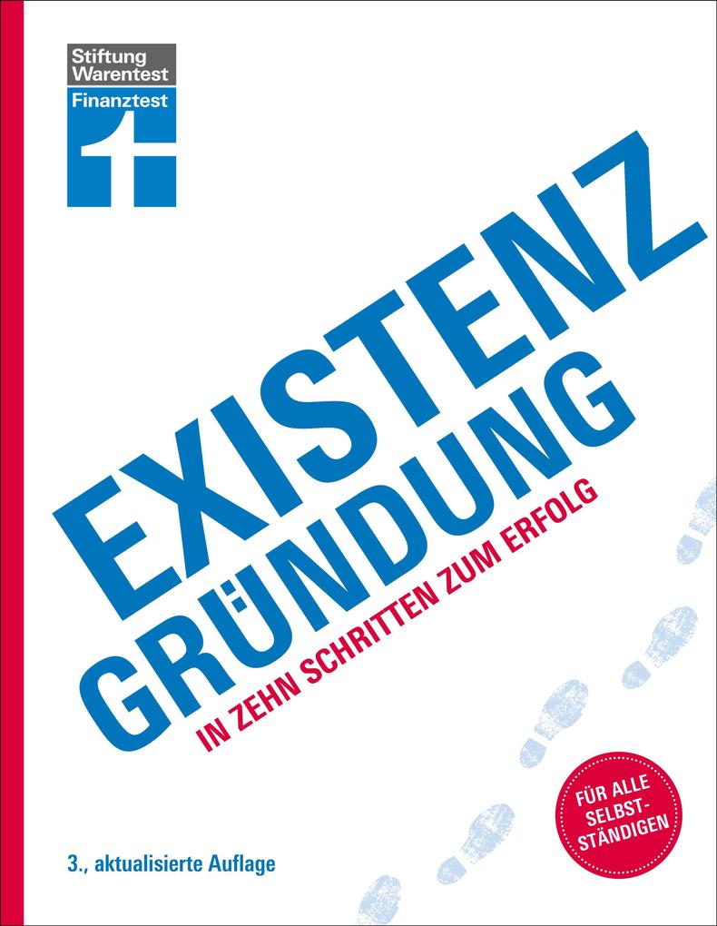 Existenzgründung - Förderung Finanzplanung Marketing Recht & Steuern Unternehmensgründung für Einsteiger