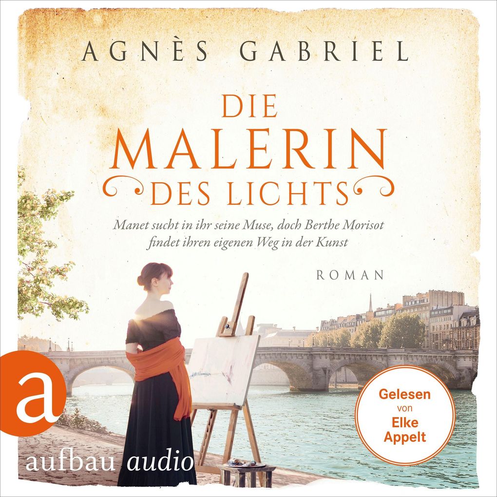 Die Malerin des Lichts - Manet sucht in ihr seine Muse doch Berthe Morisot findet ihren eigenen Weg in der Kunst