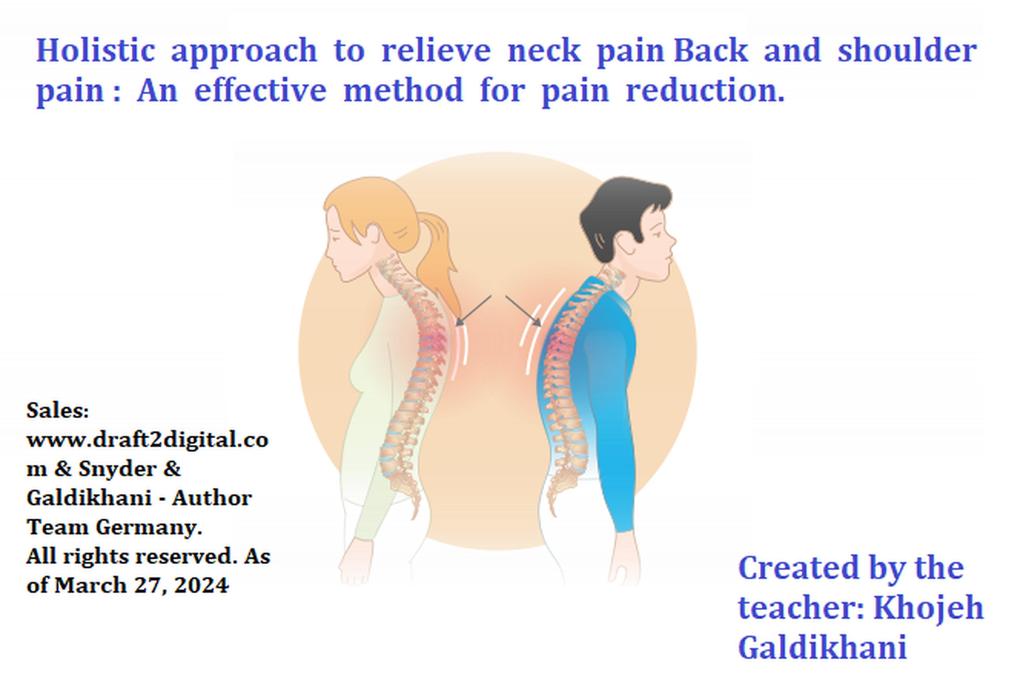 Holistic Approach to Relieve Neck Pain Back and Shoulder Pain: An Effective Method for Pain Reduction