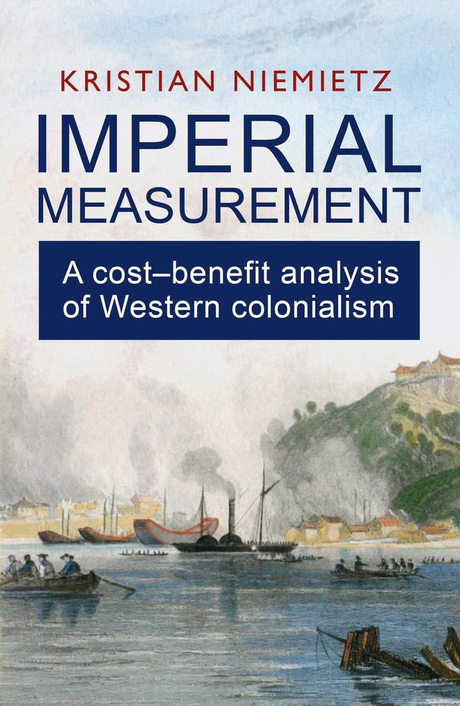 Imperial Measurement: A Cost-Benefit Analysis of Western Colonialism