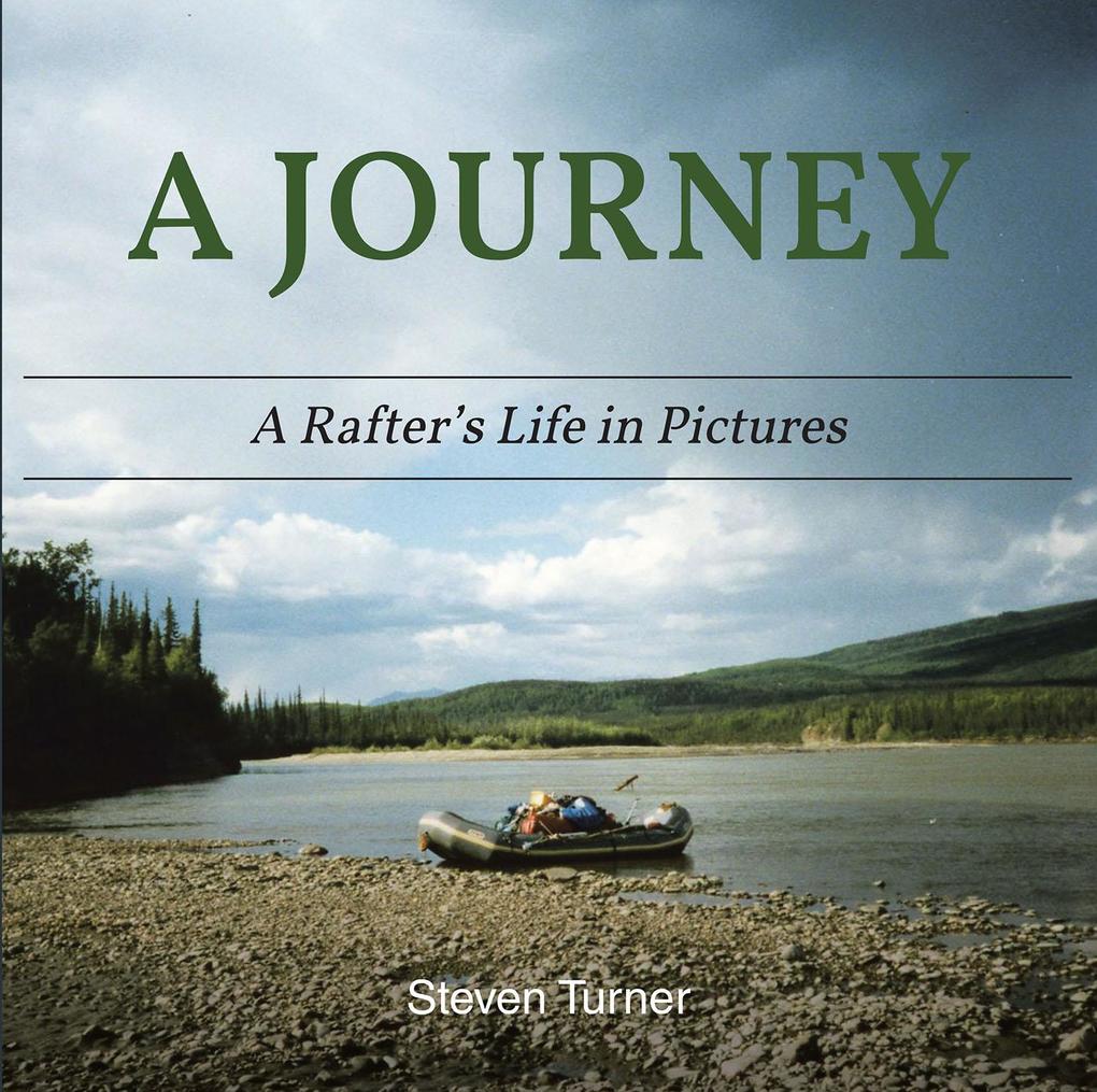 A Journey A Rafter‘s Life in Pictures