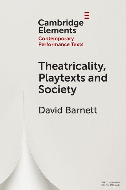 Theatricality Playtexts and Society