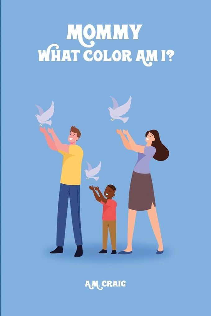 Mommy What Color Am I ?