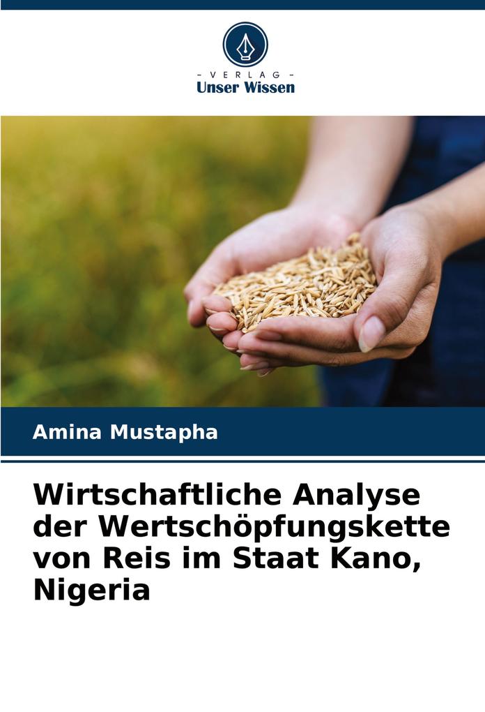 Wirtschaftliche Analyse der Wertschöpfungskette von Reis im Staat Kano Nigeria