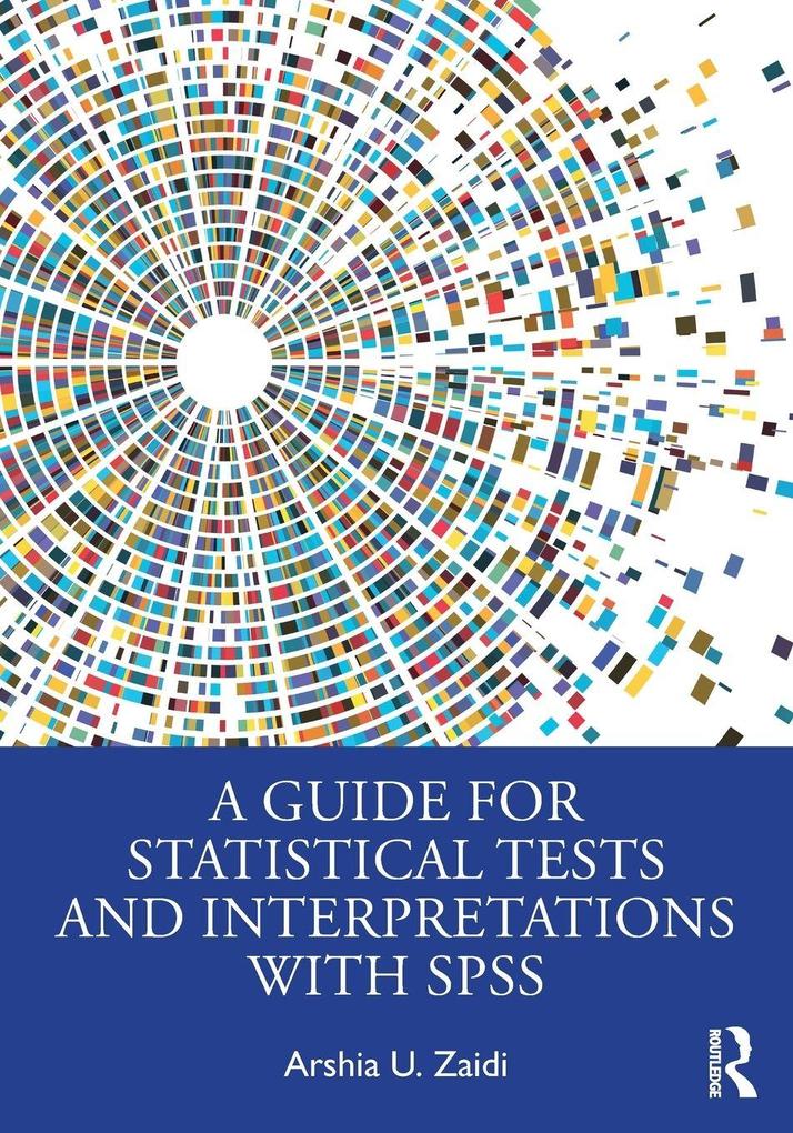 A Guide for Statistical Tests and Interpretations with SPSS