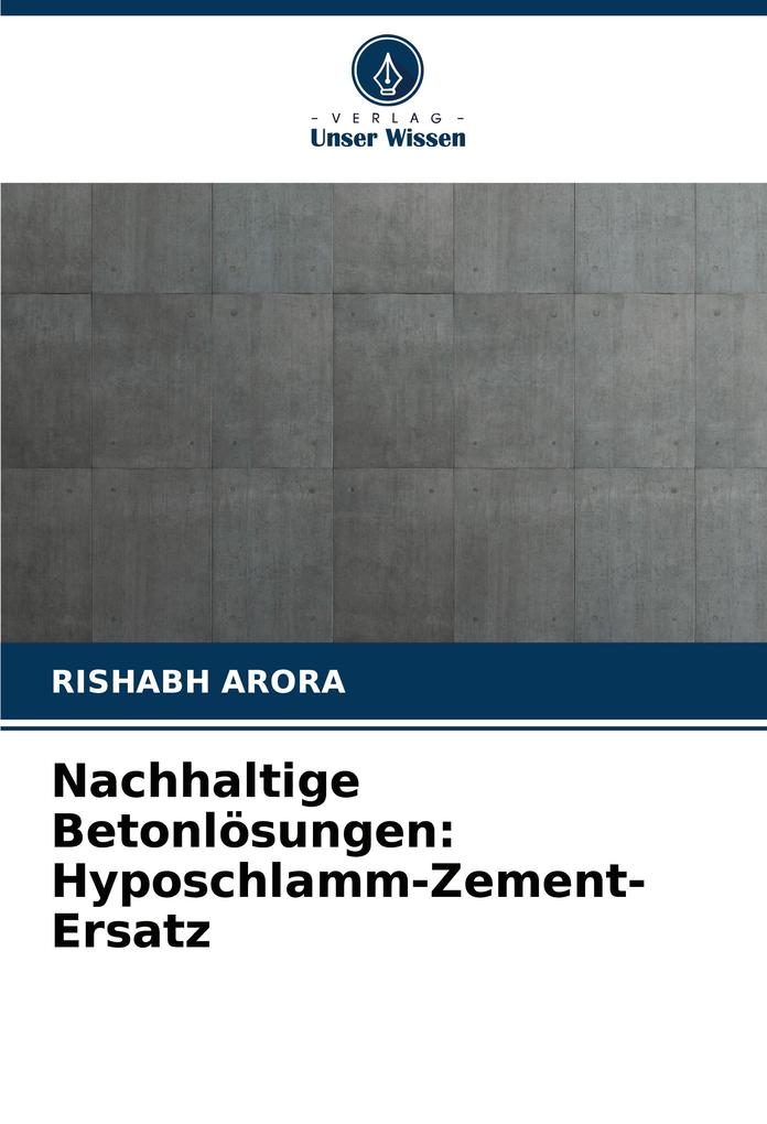 Nachhaltige Betonlösungen: Hyposchlamm-Zement-Ersatz