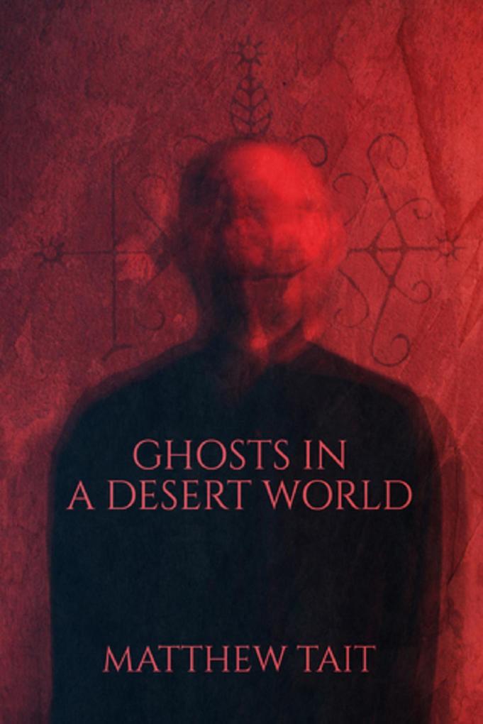 Ghosts in a Desert World