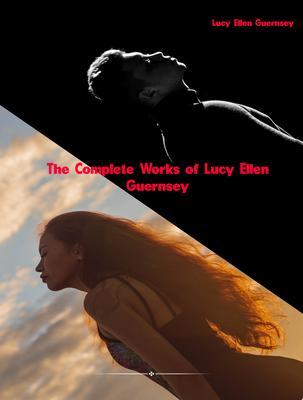 The Complete Works of Lucy Ellen Guernsey