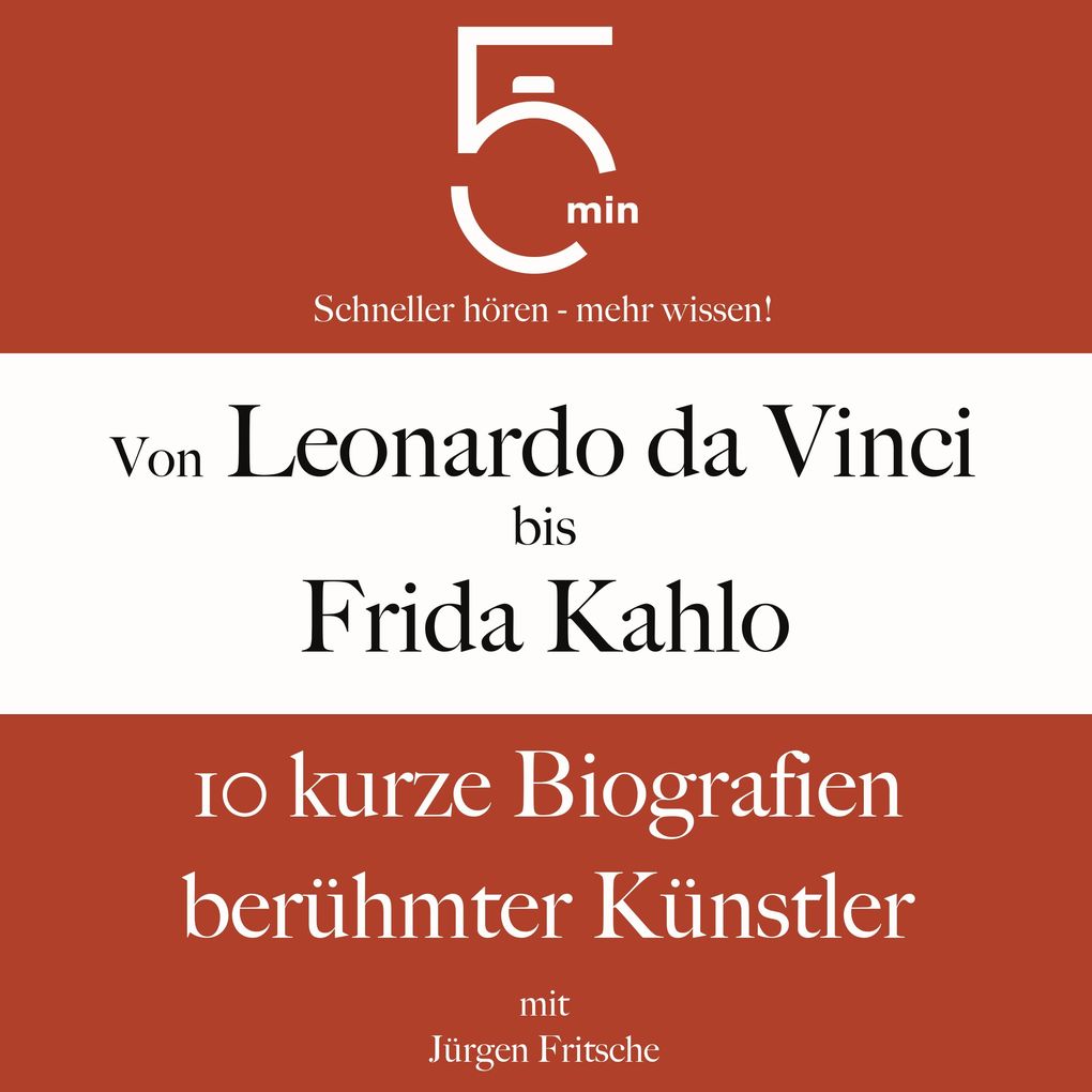 Von Leonardo da Vinci bis Frida Kahlo: 10 kurze Biografien berühmter Künstler