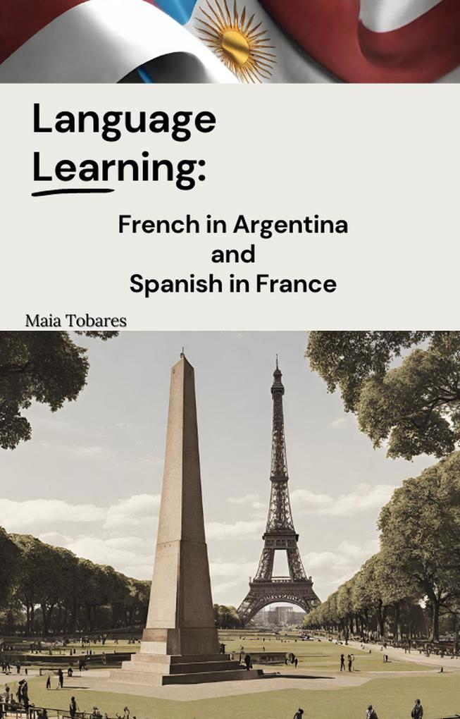 Language Learning: French in Argentina and Spanish in France