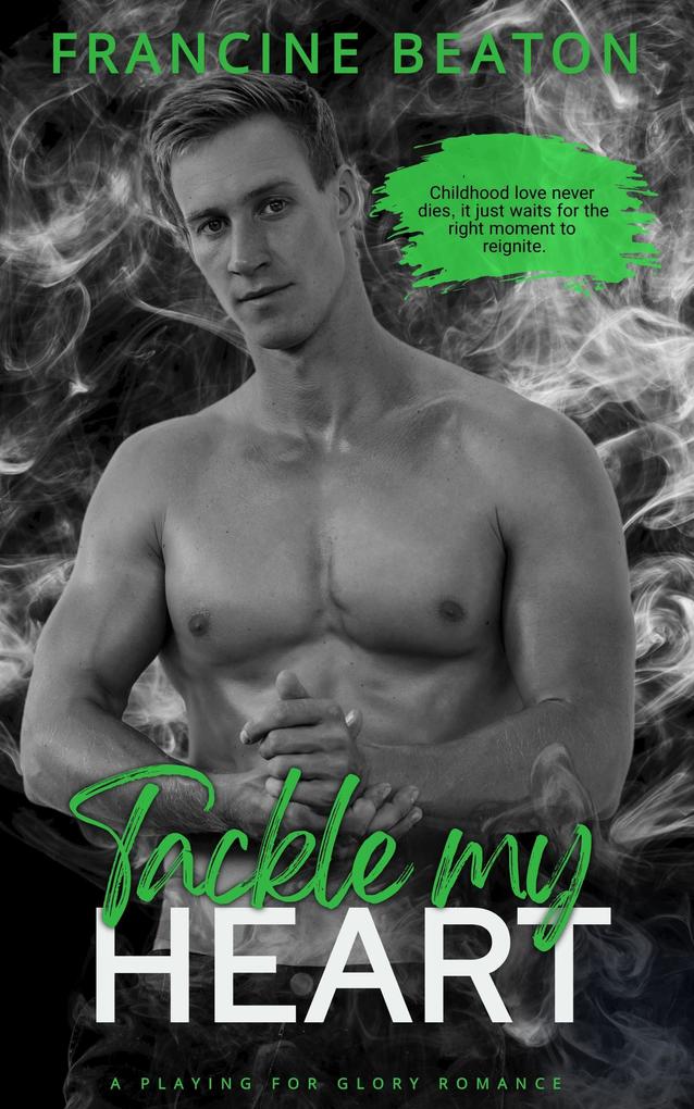 Tackle my Heart (A Playing for Glory Romance #1)