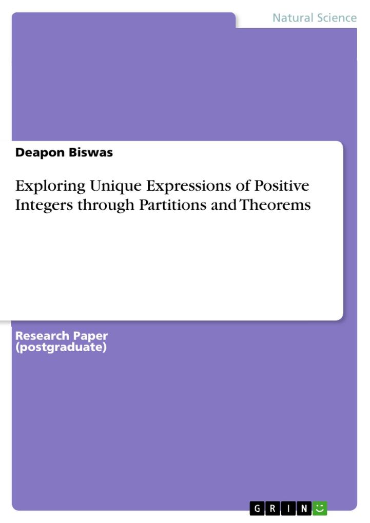 Exploring Unique Expressions of Positive Integers through Partitions and Theorems