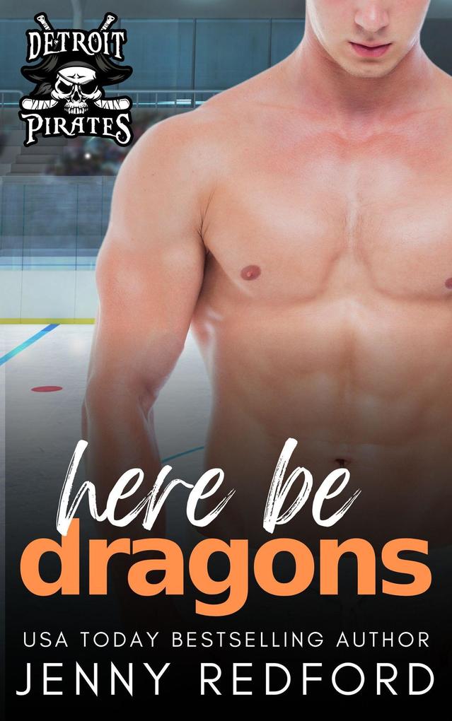 Here Be Dragons (The Detroit Pirates #5)