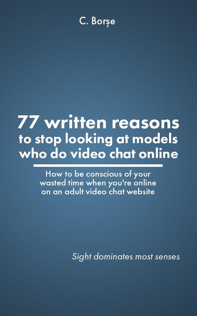 77 Written reasons to stop looking at models who do video chat online