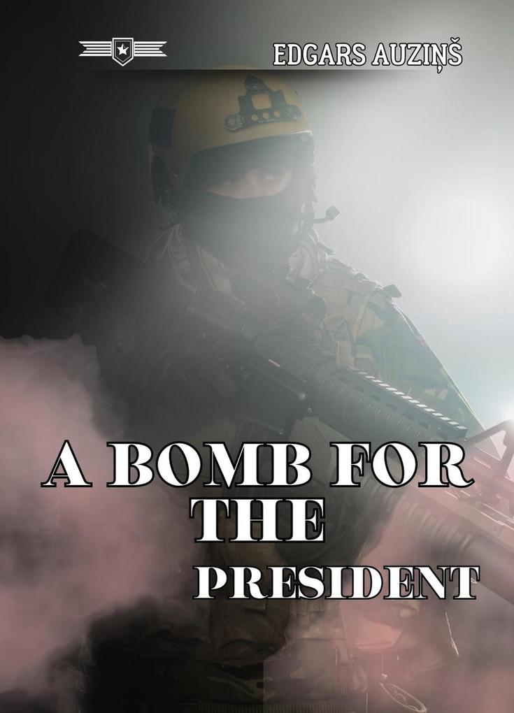 A bomb for the President