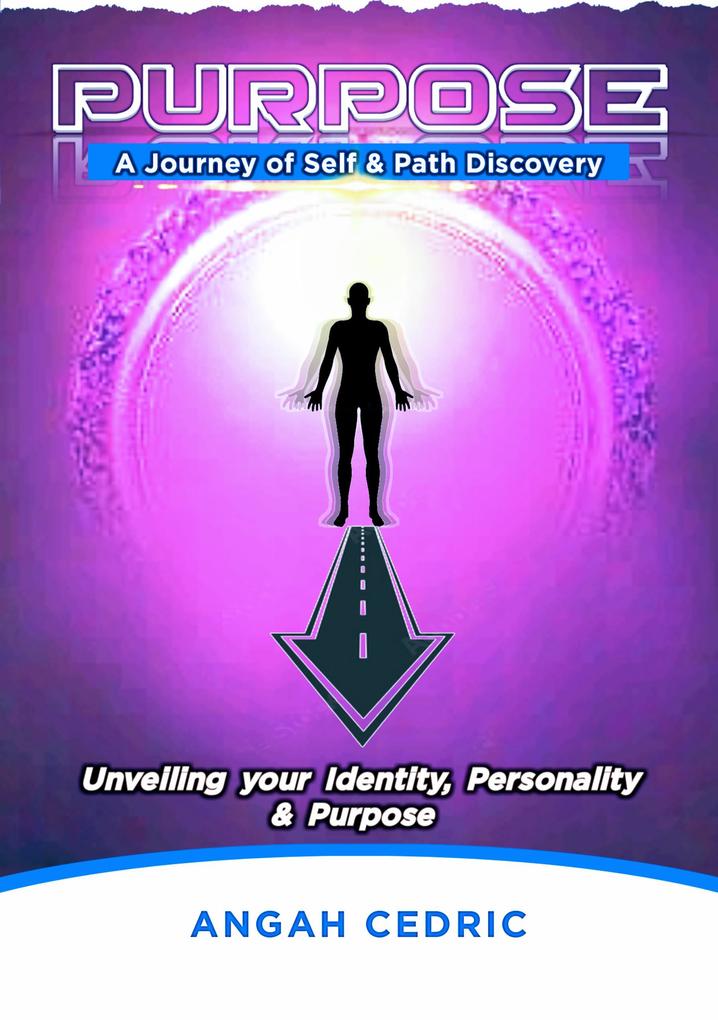 Purpose: A Journey of Self and Path Discovery