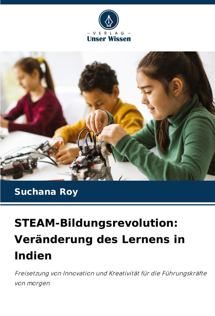 STEAM-Bildungsrevolution: Veränderung des Lernens in Indien