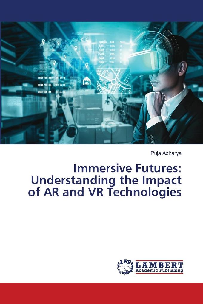 Immersive Futures: Understanding the Impact of AR and VR Technologies