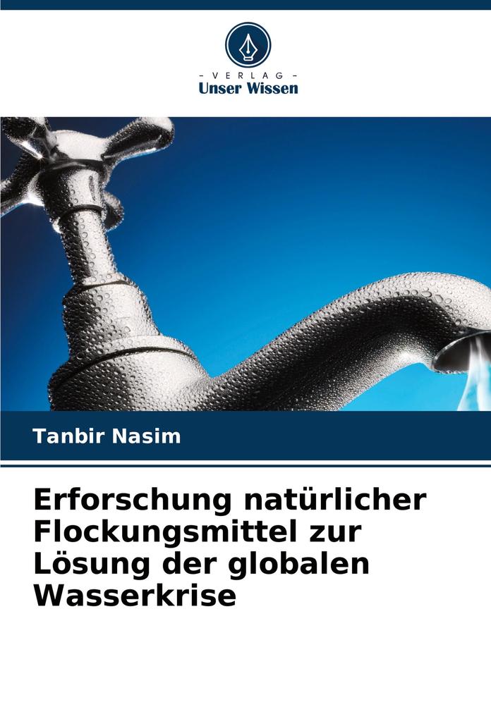 Erforschung natürlicher Flockungsmittel zur Lösung der globalen Wasserkrise