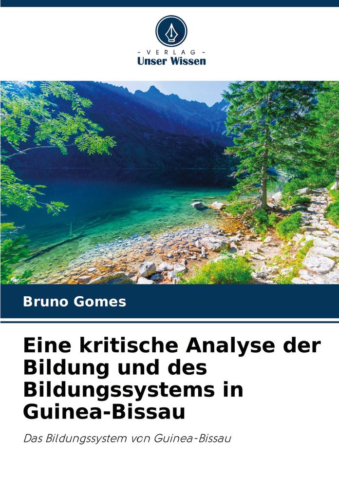 Eine kritische Analyse der Bildung und des Bildungssystems in Guinea-Bissau