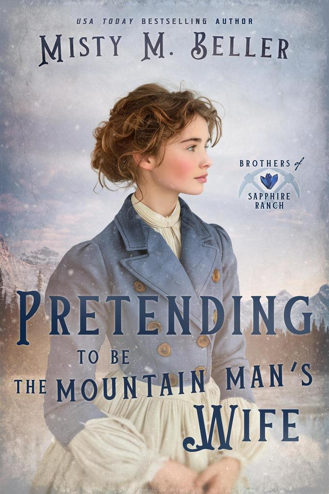 Pretending to be the Mountain Man‘s Wife (Brothers of Sapphire Ranch #6)