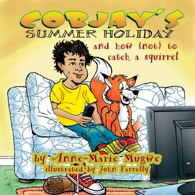 Cobjay‘s Summer Holiday and How (Not) to Catch A Squirrel