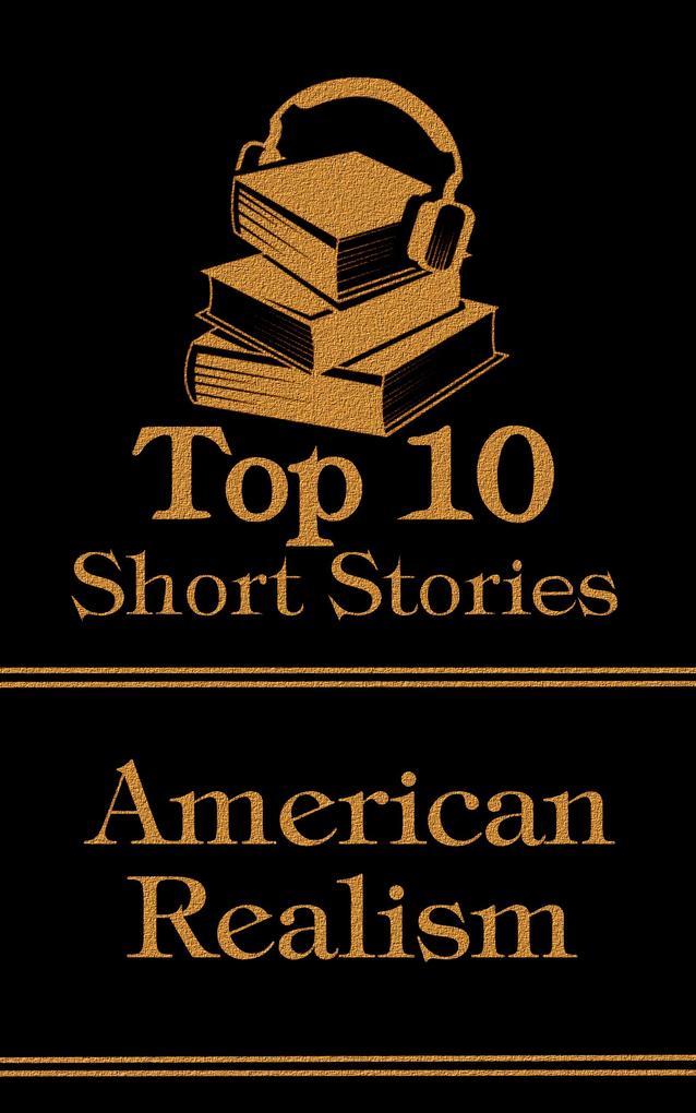 The Top 10 Short Stories - American Realism