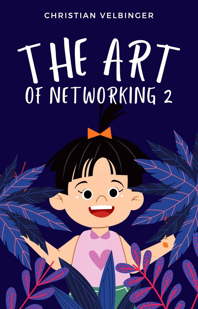 The Art of Networking - Wie man an (fast) jede Person herankommt 2