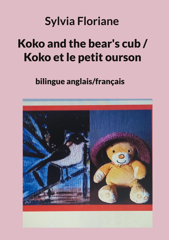 Koko and the bear‘s cub / Koko et le petit ourson