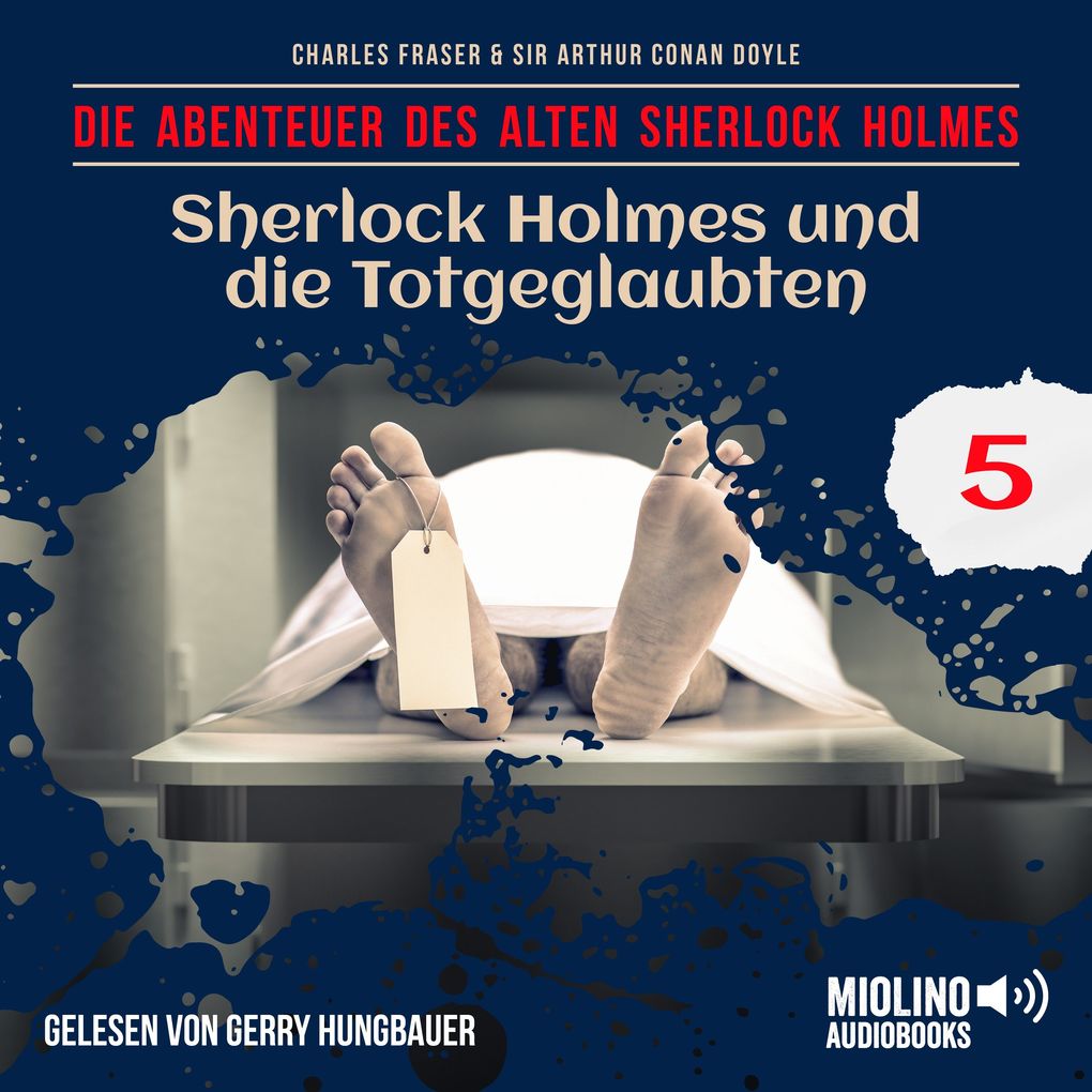 Sherlock Holmes und die Totgeglaubten (Die Abenteuer des alten Sherlock Holmes Folge 5)