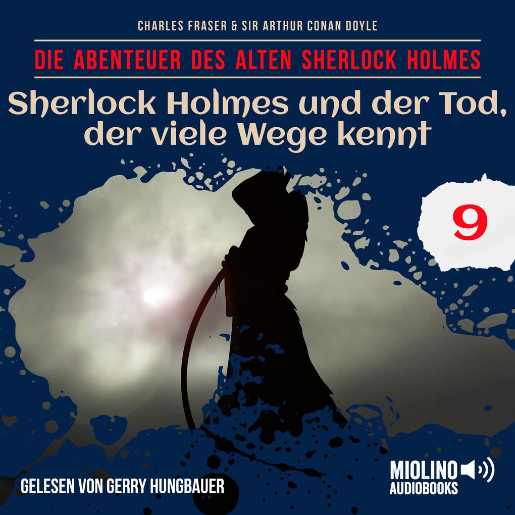 Sherlock Holmes und der Tod der viele Wege kennt (Die Abenteuer des alten Sherlock Holmes Folge 9)