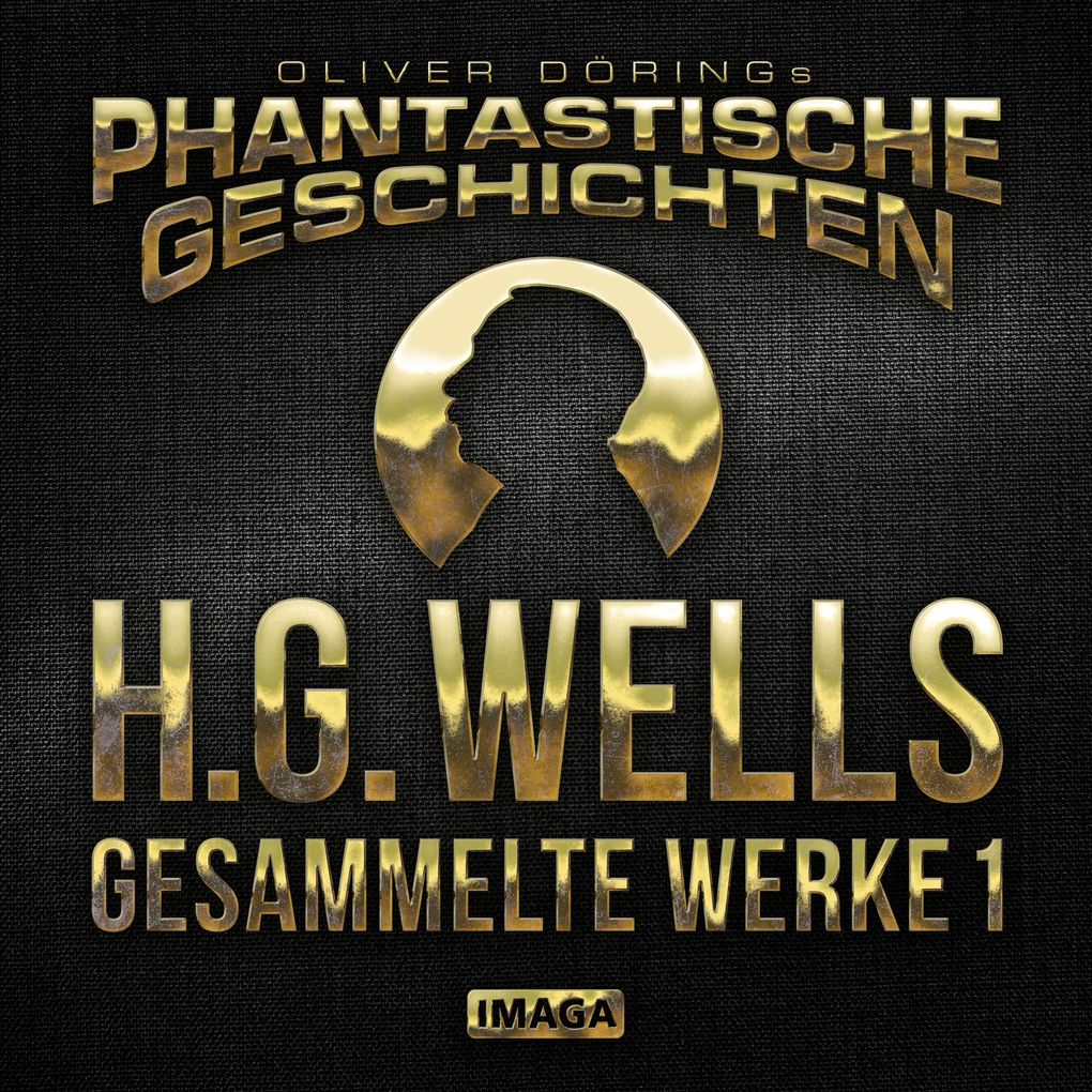 Phantastische Geschichten H.G.Wells - Gesammelte Werke 1